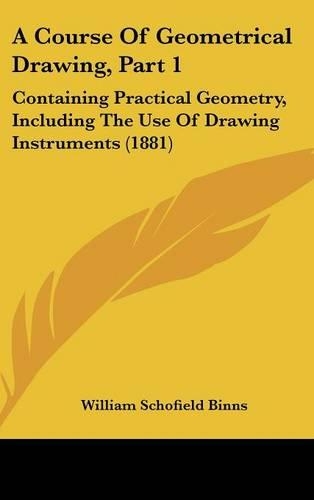 A Course of Geometrical Drawing, Part 1