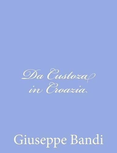 Da Custoza in Croazia
