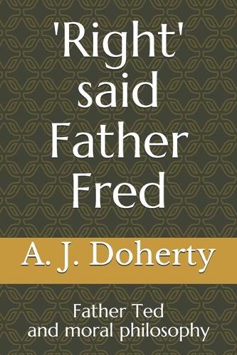 'Right' said Father Fred