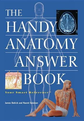 The Handy Anatomy Answer Book