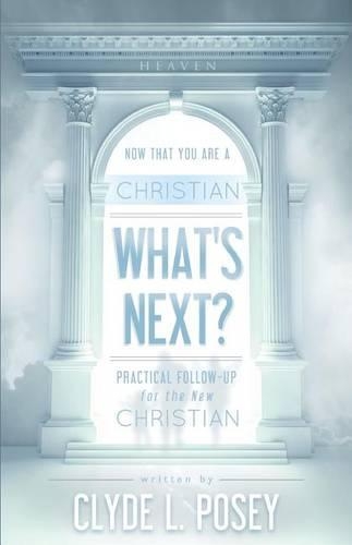Now That You Are a Christian, What's Next?