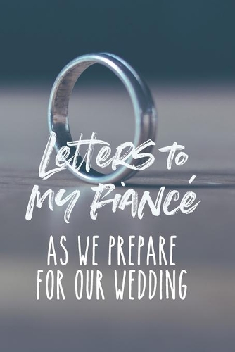 Letters to My Fiancé