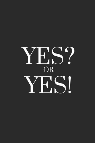 Yes? or Yes!: Blank Lined Writing Journal Notebook Diary 6x9