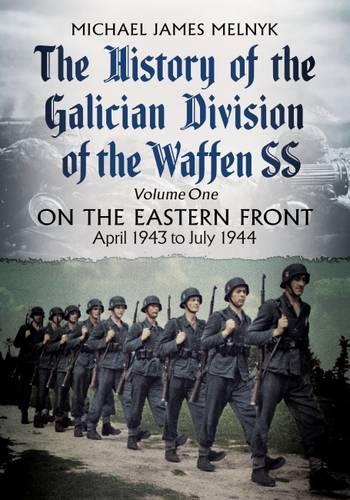 The History of the Galician Division of the Waffen SS Vol 1