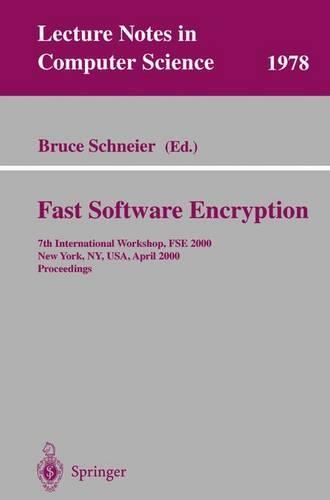 Fast Software Encryption: 7th International Workshop, FSE 2000, New York, NY, USA, April 10-12, 2000. Proceedings(1978 Lecture Notes in Computer Science)