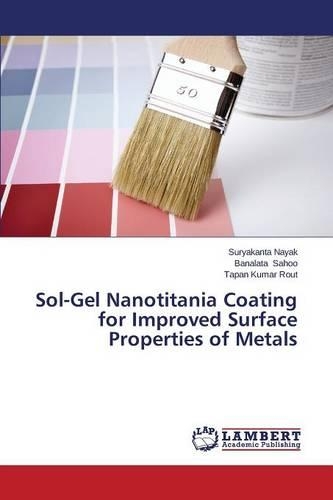 Sol-Gel Nanotitania Coating for Improved Surface Properties of Metals
