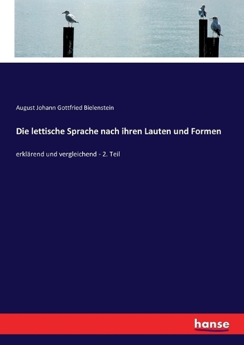 Die lettische Sprache nach ihren Lauten und Formen: erklärend und vergleichend - 2. Teil