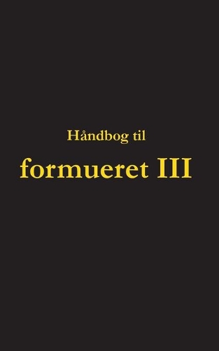 Håndbog til formueret III