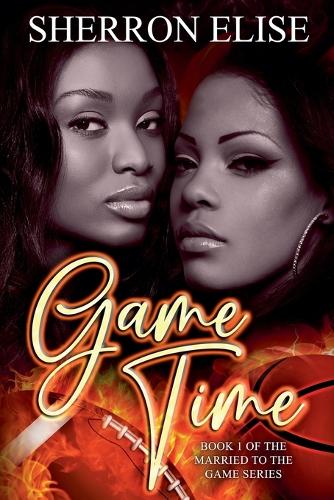 Game Time: (Married to the Game)