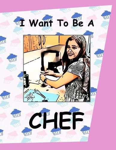 I Want To Be A Chef