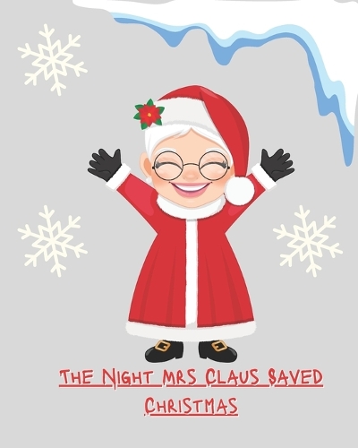 The Night Mrs Claus Saved Christmas