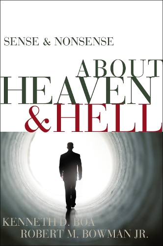 Sense and Nonsense about Heaven and Hell: (Sense and Nonsense)