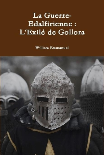 La Guerre-Edalfirienne : L'Exilé de Gollora