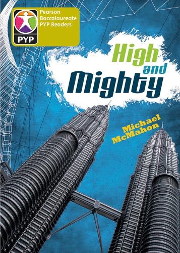 PYP L9 High and Mighty single: (Pearson Baccalaureate PrimaryYears Programme)
