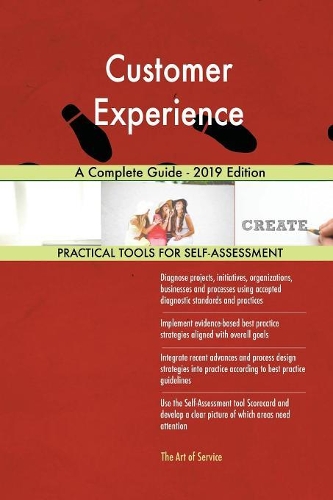 Customer Experience A Complete Guide - 2019 Edition