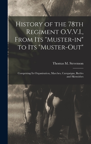 History of the 78th Regiment O.V.V.I., From Its 