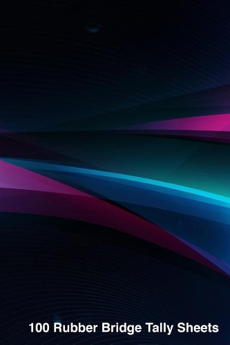 100 Rubber Bridge Tally Sheets: 100 Tally Scoresheets for Rubber Bridge