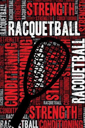 Racquetball Strength and Conditioning Log