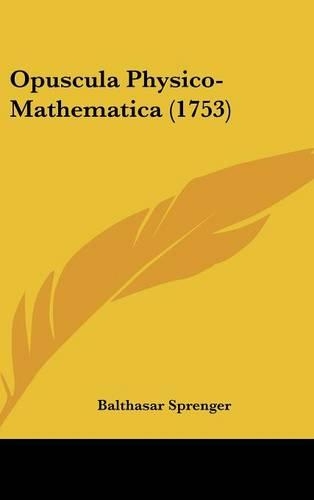Opuscula Physico-Mathematica (1753)