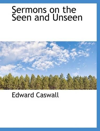 Sermons on the Seen and Unseen: (English)
