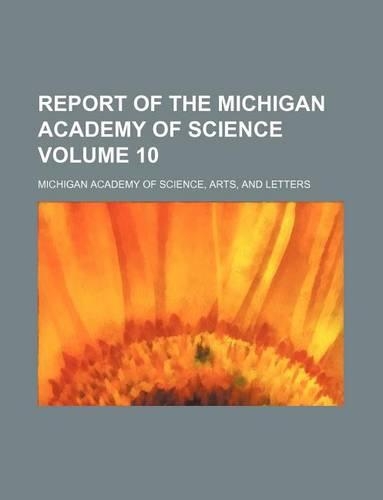 Report of the Michigan Academy of Science Volume 10