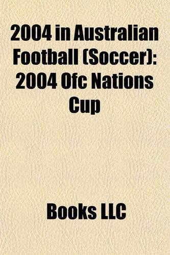 2004 in Australian Football (Soccer: 2004 Ofc Nations Cup(English)
