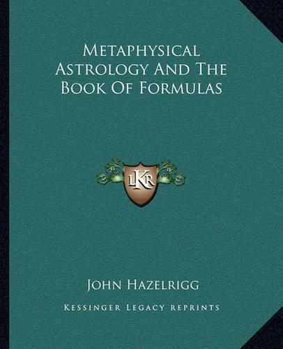 Metaphysical Astrology And The Book Of Formulas