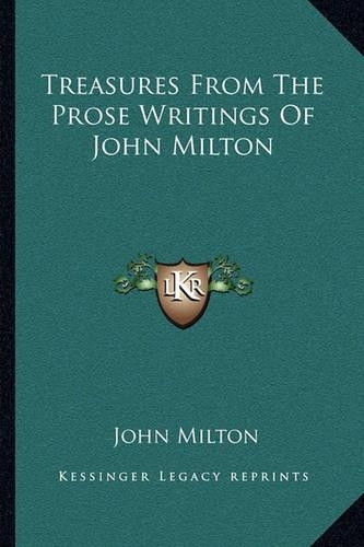 Treasures From The Prose Writings Of John Milton: (English)