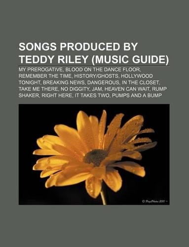 Songs Produced by Teddy Riley (Music Guide)