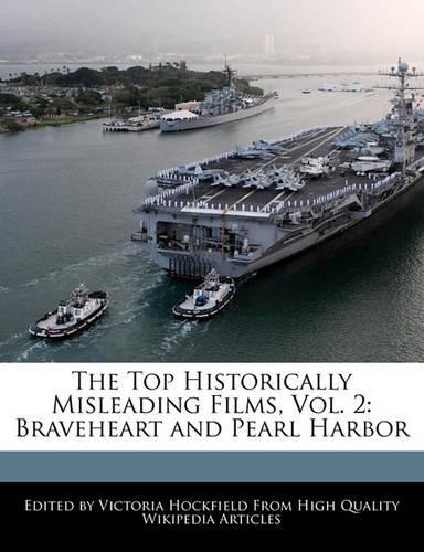 The Top Historically Misleading Films, Vol. 2: Braveheart and Pearl Harbor(English)