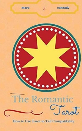 The Romantic Tarot: How to Use Tarot to Tell Compatibility