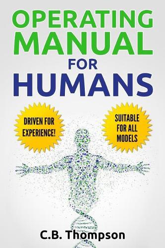 Operating Manual For Humans: Driven For Experience! Suitable For All Models