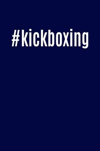 #kickboxing: Hybrid Martial Arts Hashtag Writing Journal Lined, Diary, Notebook for Men & Women
