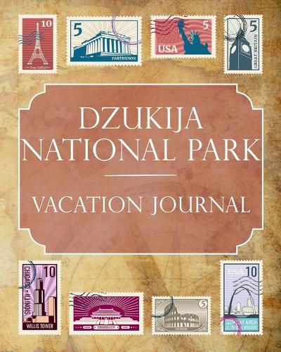 Dzukija National Park Vacation Journal: Blank Lined Dzukija National Park (Lithuania) Travel Journal/Notebook/Diary Gift Idea for People Who Love to Travel