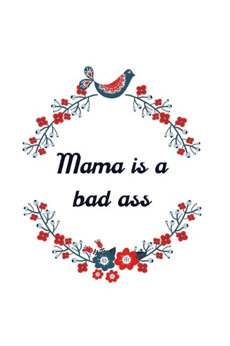 Mama Is a Bad Ass