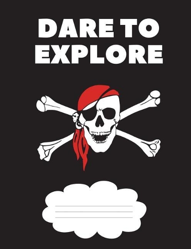 Dare To Explore: Pirate Skeleton Journal/Composition Book