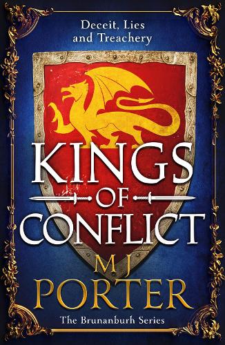 Kings of Conflict: The BRAND NEW instalment in the action-packed historical series from M J Porter(4 The Brunanburh Series)