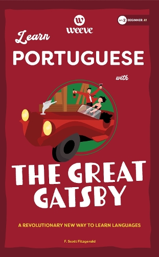 Learn Portuguese with The Great Gatsby: A Beginner Weeve: 2 (Portuguese Weeve Beginner Collection)
