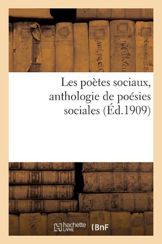 Les Poètes Sociaux, Anthologie de Poésies Sociales