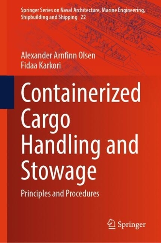 Containerized Cargo Handling and Stowage: Principles and Procedures(22 Springer Series on Naval Architecture, Marine Engineering, Shipbuilding and Shipping)