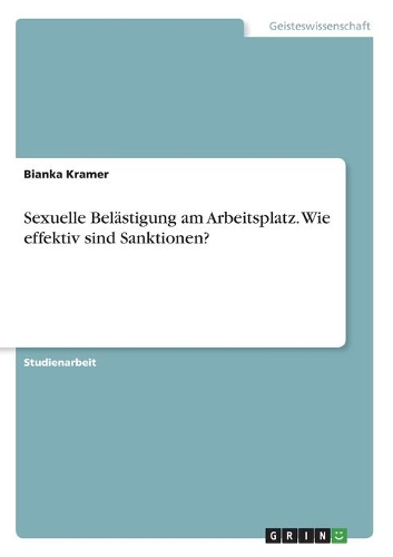 Sexuelle Belästigung am Arbeitsplatz. Wie effektiv sind Sanktionen?