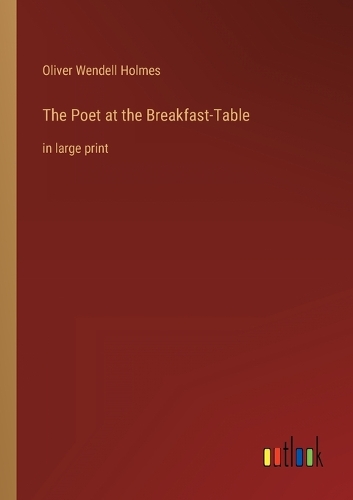 The Poet at the Breakfast-Table