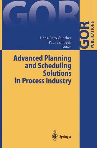 Advanced Planning and Scheduling Solutions in Process Industry: (GOR-Publications)
