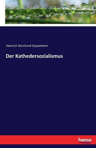 Der Kathedersozialismus: (German)