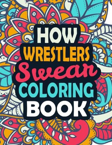 How Wrestlers Swear Coloring Book