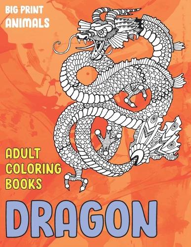 Adult Coloring Books Big Print - Animals - Dragon