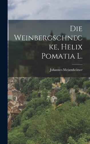 Die Weinbergschnecke, Helix pomatia L.