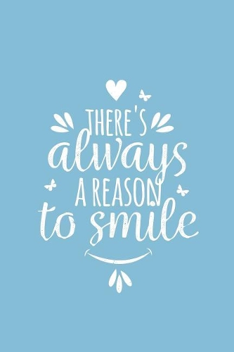 THERE´S always A REASON to smile: A diary at Borderline - lined with heart - 120 pages - Give yourself attention and love - With plenty of room for your positive, but also negative f