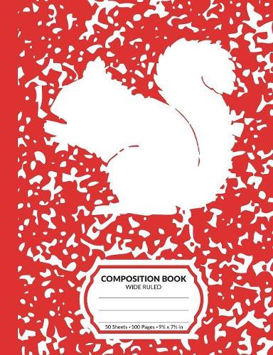 Composition Book: Red Squirrel Marble Pattern School Notebook - 100 Wide Ruled Blank Lined Writing Exercise Journal For Boys and Girls - Back To School Gift For Stude