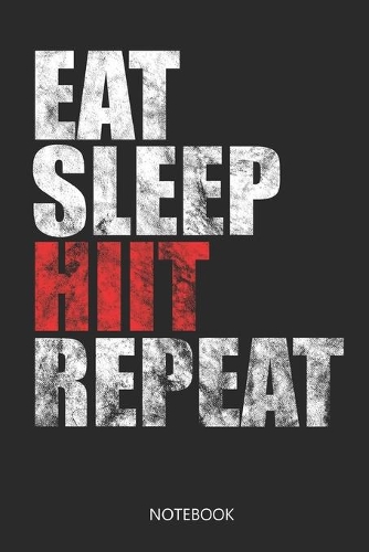 Eat Sleep Hiit Repeat Notebook